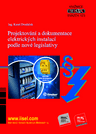 Publikace svazek 123 Projektování a dokumentace elektrických instalací podle nové legislativy - autor Ing. Karel Dvořáček